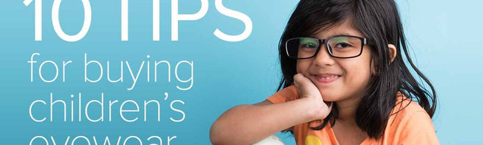 10 Tips For Buying Kids' Eyewear